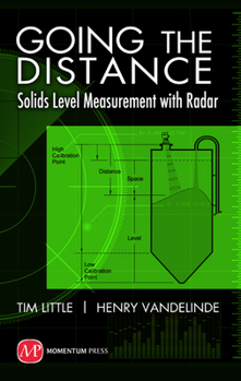 Hardcover Going the Distance: Solids Level Measurement with Radar Book