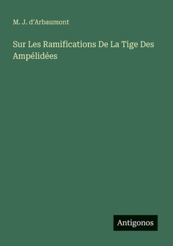 Paperback Sur Les Ramifications De La Tige Des Ampélidées [French] Book