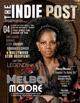 THE INDIE POST | MELBA MOORE | SEPTEMBER, 10, 2023 ISSUE VOL. 2