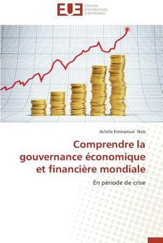 Paperback Comprendre La Gouvernance Économique Et Financière Mondiale [French] Book