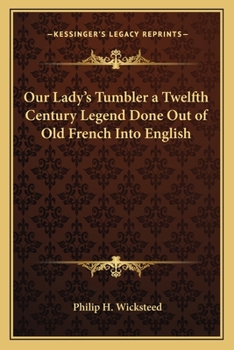 Paperback Our Lady's Tumbler a Twelfth Century Legend Done Out of Old French Into English Book