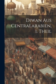 Paperback Diwan aus Centralarabien, 1. Theil [German] Book