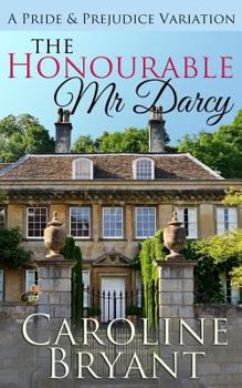 Paperback The Honourable Mr Darcy: a Pride and Prejudice Regency Variation Book