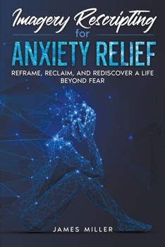 Paperback Imagery Rescripting for Anxiety Relief Book