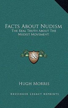 Hardcover Facts about Nudism: The Real Truth about the Nudist Movement Book