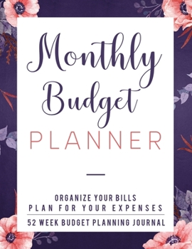 Monthly Budget Planner: Finance Monthly & Weekly Budget Planner Undated Workbook Expense Tracker Bill Organizer Journal Notebook