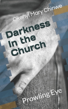 Paperback Darkness In the Church: Prowling Eye Book