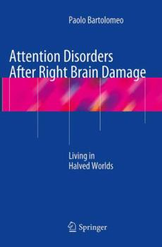 Paperback Attention Disorders After Right Brain Damage: Living in Halved Worlds Book