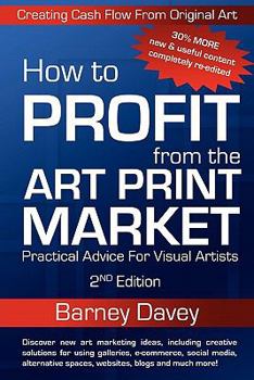 Paperback How to Profit from the Art Print Market - 2nd Edition Book