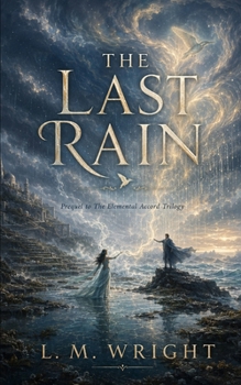 Paperback The Last Rain: Prequel to the Elemental Accord Trilogy Book