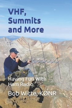 Paperback VHF, Summits and More: Having Fun With Ham Radio Book