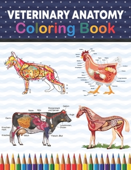 Veterinary Anatomy Coloring Book: Veterinary Coloring Work book for Medical and Nursing Students. Children's Science Books. Veterinary Anatomy ... Anatomy Student Self Test Coloring Workbook.