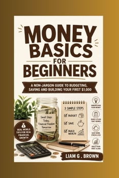 Paperback Money Basics For Beginners: A Non-Jargon Guide to Budgeting, Saving and Building Your First $1,000 Book