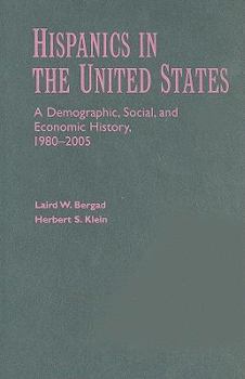 Hardcover Hispanics in the United States: A Demographic, Social, and Economic History, 1980-2005 Book