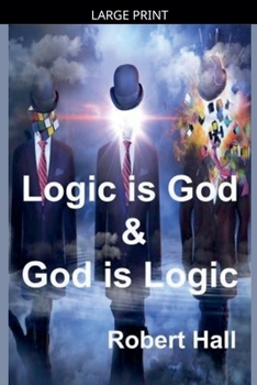 Paperback Logic is God & God is Logic Book