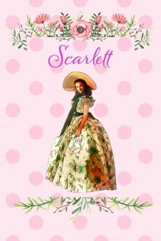 Scarlett: Beautiful Notebook Journal for Gone With the Wind Fans Featuring Scarlett O'Hara - Famous Classic Movie Lovers Composition Writing Book With Blank Ruled Lined Pages Work Book Diary Best Chri
