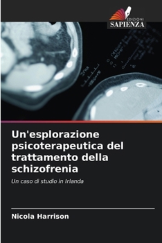 Paperback Un'esplorazione psicoterapeutica del trattamento della schizofrenia [Italian] Book