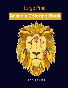 Paperback Large print animals coloring book for adults: stress relieving designs animals mandalas Book