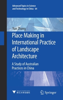 Hardcover Place Making in International Practice of Landscape Architecture: A Study of Australian Practices in China Book