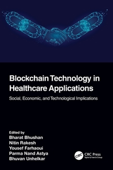 Blockchain Technology in Healthcare Applications: Social, Economic and Technological Implications