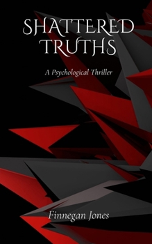 Paperback Shattered Truths: A Psychological Thriller Book