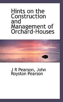 Paperback Hints on the Construction and Management of Orchard-Houses Book