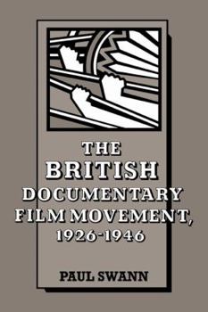 The British Documentary Film Movement, 1926-1946 (Cambridge Studies in Film)