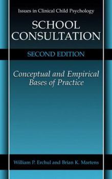 Hardcover School Consultation: Conceptual and Empirical Bases of Practice Book