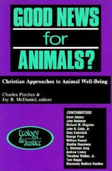 Paperback Good News for Animals?: Christian Approaches to Animal Well-Being Book