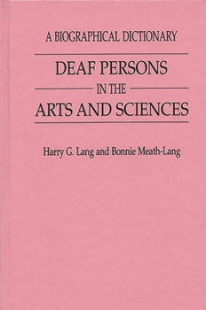 Hardcover Deaf Persons in the Arts and Sciences: A Biographical Dictionary Book