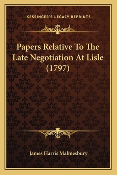 Paperback Papers Relative To The Late Negotiation At Lisle (1797) Book