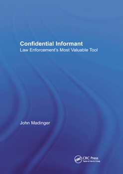 Paperback Confidential Informant: Law Enforcement's Most Valuable Tool Book