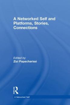 Hardcover A Networked Self and Platforms, Stories, Connections Book