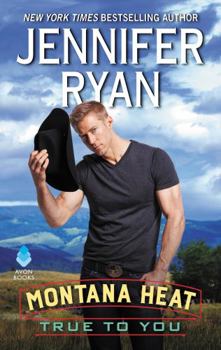 True to You - Book #2 of the Montana Heat
