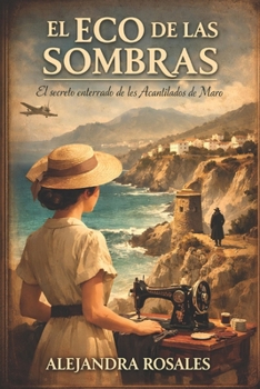 El ECO DE LAS SOMBRAS: El secreto enterrado de los Acantilados de Maro (Spanish Edition)
