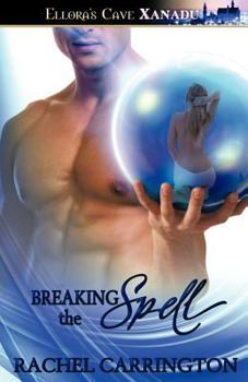 Breaking The Spell (Hot Magic, #3) - Book #3 of the Hot Magic