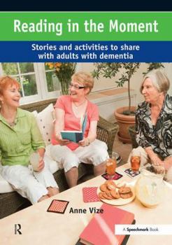 Reading in the Moment - activities and stories to share with adults with dementia