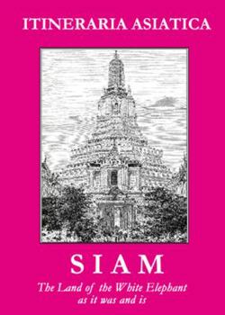 Paperback Siam: The Land of the White Elephant Book