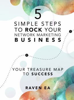 Paperback 5 Simple Steps to Rock Your Network Marketing Business: Your Treasure Map to Success Book