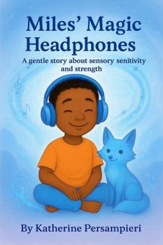 Paperback Miles' Magic Headphones: A gentle story about sensitivity and strength Book