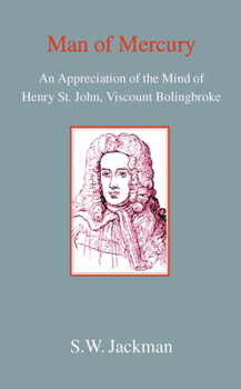 Man of Mercury: The Mind of Henry St John, Viscount Bolingbroke