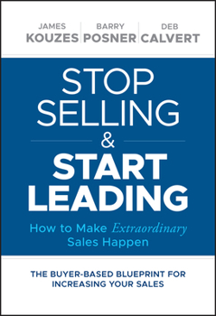 Hardcover Stop Selling and Start Leading: How to Make Extraordinary Sales Happen Book