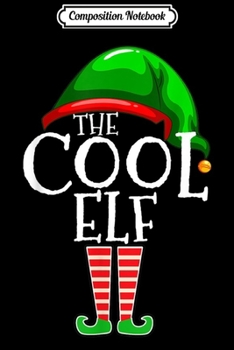 Composition Notebook: The Cool Elf Group Matching Family Christmas Gifts Funny  Journal/Notebook Blank Lined Ruled 6x9 100 Pages