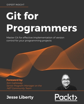 Paperback Git for Programmers: Master Git for effective implementation of version control for your programming projects Book