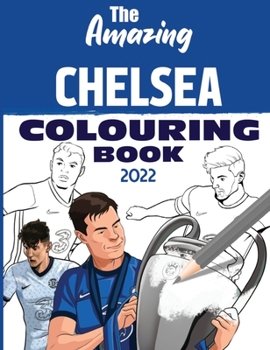 Paperback The Amazing Chelsea Colouring Book 2022 Book