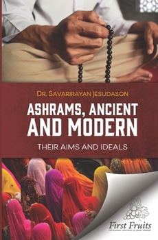 Paperback Ashrams, Ancient and Modern: Their Aims and Ideals Book