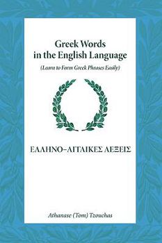Hardcover Greek Words in the English Language: Learn to Form Greek Phrases Easily Book