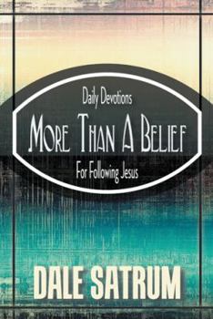 Paperback More Than a Belief: Daily Devotions for Following Jesus Book