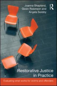 Paperback Restorative Justice in Practice: Evaluating What Works for Victims and Offenders Book