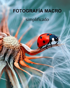 Paperback Fotografía macro para principiantes.: De primero a profesional [Spanish] Book